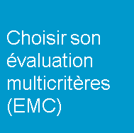 Choisir des méthodes d’évaluation multicritères (EMC)